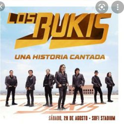 Los Bukis- Una Historia Cantada- 2 Tickets- Sofi Stadium- Inglewood, CA