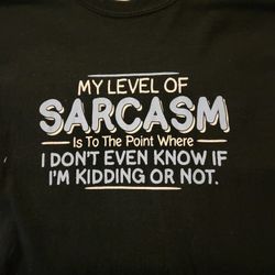 Sarcasm Tshirt 