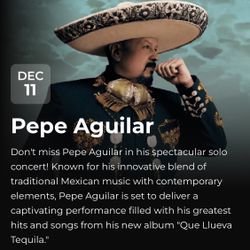 2 Pepe Aguilar Tickets December 11 @ Yaamava Casino