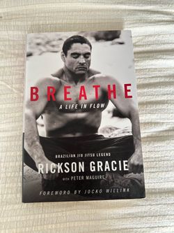 Rickson Gracie – Breathe: A Life in Flow (Hardcover) Like New | Brazilian Jiu-Jitsu Book