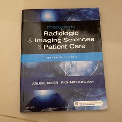 Radiologic & Imaging Sciences & Patient Care Seventh Edition Arlene Adler Richard Carlton