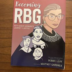 Becoming RGB: Ruth Bader Ginsburg’s Journey To Justice