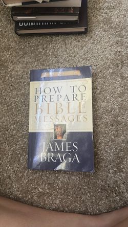How to Prepare Bible Messages – James Braga