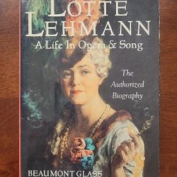 GLASS, Beaumont. Lotte Lehmann. Capra Press, 1988. SIGNED