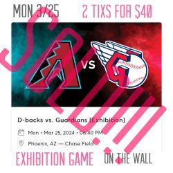 Arizona Diamondbacks Vs Guardians 3/25 Exhibition Game Chase Field 2 Tixs For $40