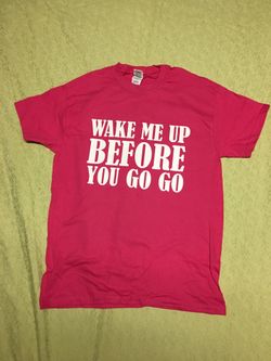Wake me up before you go go Pink M t-shirt cotton