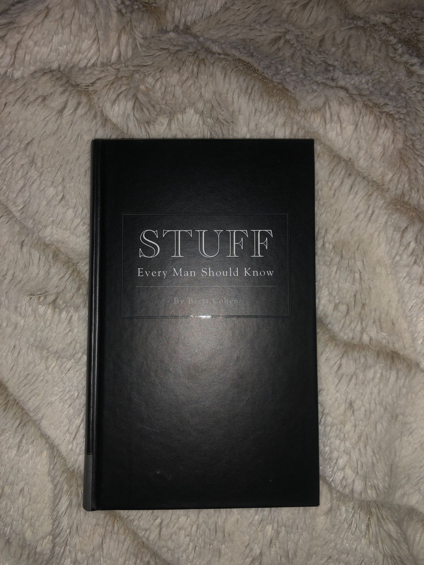 Stuff Every Man Should Know - Brett Cohen