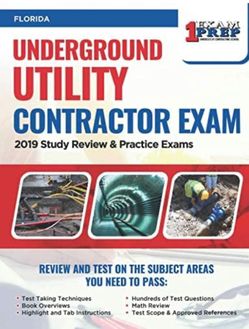 Florida Underground Utility Contractor Exam: 2019 Study Review & Practice Exams