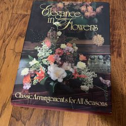 Vicki L. Ingham Elegance in Flowers: Classic Arrangements for All Seasons