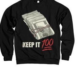 Keep It 100 Sweatshirt