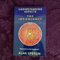 Understanding Aspects, the Inconjunct by Alan Epstein, paperback