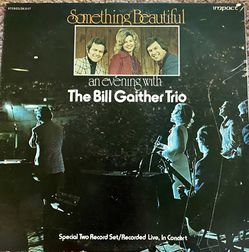 The Bill Gaither Trio “Something Beuatiful” Vinyl Album $12