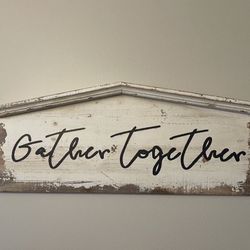 Gather Together Sign / Wall Decor