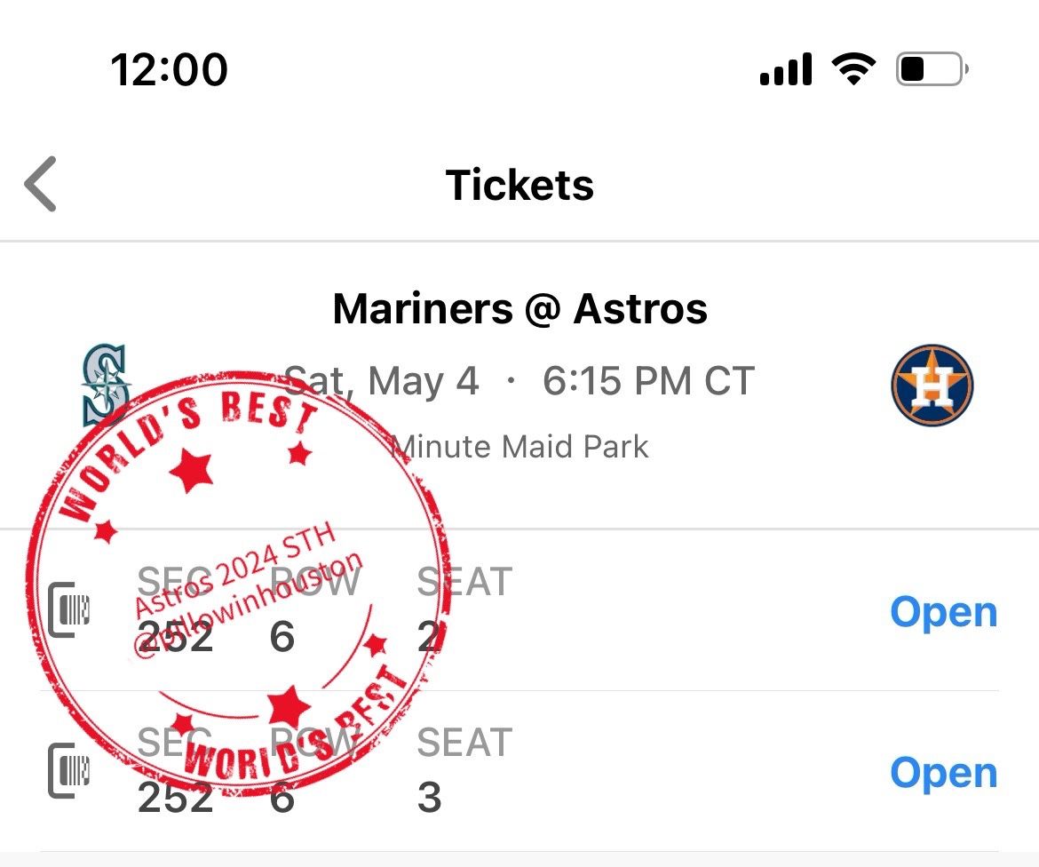 Astros vs Mariners 2nd Game 5/4 Saturday 6:15pm Section 252 Row 6 Seat 2-3 Price Per Ticket