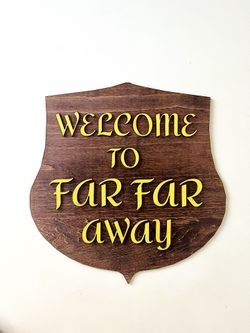 Shrek Welcome To Far Far Away Sign