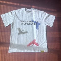 Thats an awful lot of cough syrup tee shirt