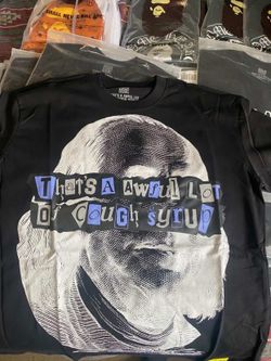 That’s a Awful lot of Cough Sryup Shirt