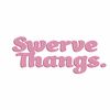 Swerve Thangs. 💓🌟