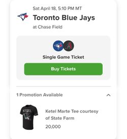 Diamondbacks Vs Blue Jays 4/18 Tickets