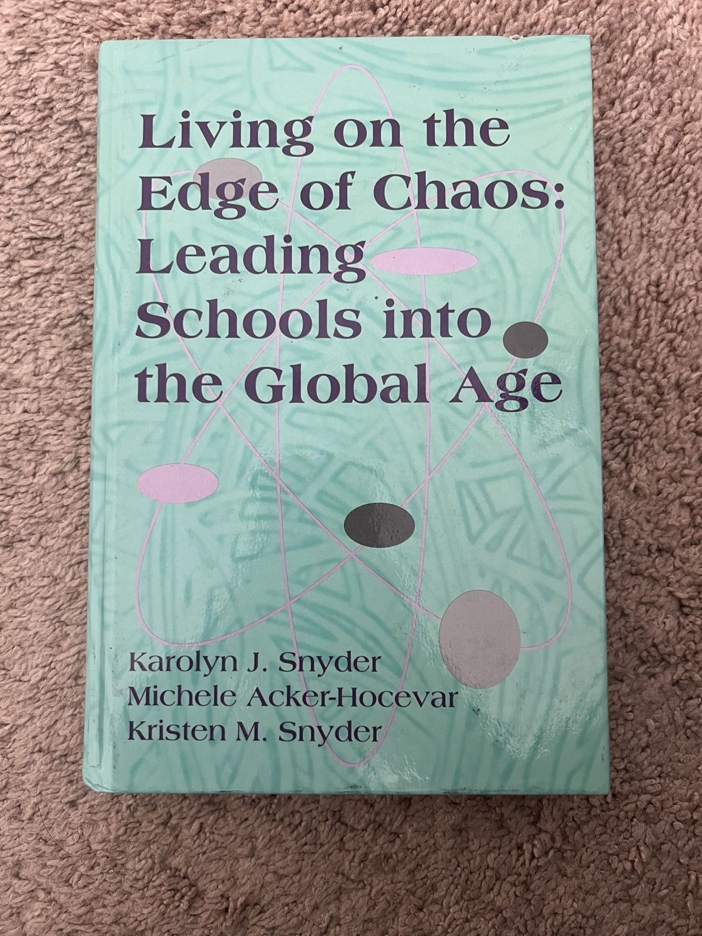 Living On The Edge Of Chaos: Leading Schools Into The Global Age Textbook