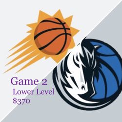 Game 2 - Suns vs Dallas *Section 119, Row 17, 2 Tickets 