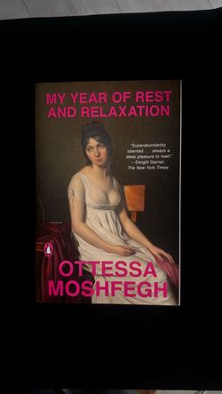 My Year of Rest and Relaxation by Ottessa Moshfegh
