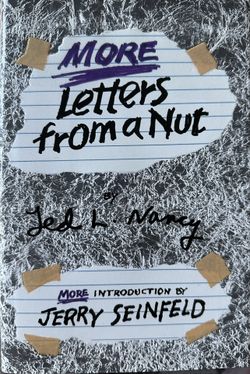 More letters From A Nut by Ted L. Nancy