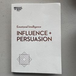 Influence And Persuasion (Emotional Intelligence Series, HBR)