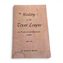 HISTORY OF TEXAS LEAGUE PROFESSIONAL BASEBALL CLUBS 1(contact info removed) William B Ruggles