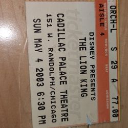 ticket for Disney's "The Lion King" at the Cadillac Palace Theatre in Chicago on May 4, 2003