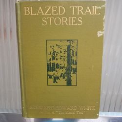 Blazed Trail Stories Book Stewart Edward White