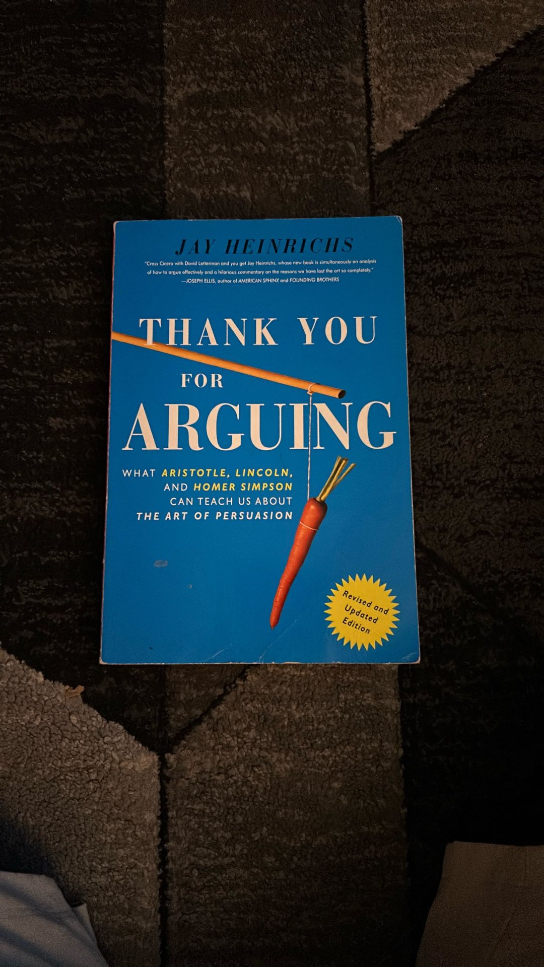 Thank You for Arguing, Fourth Edition (Revised and Updated): What Aristotle, Lincoln, and Homer Simpson Can Teach Us About the Art of Persuasion