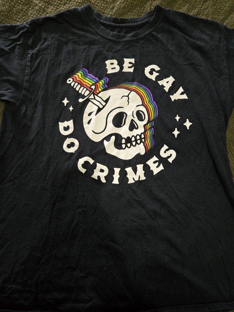 Be Gay And Do Crimes Shirt