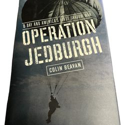 Operation Jedburgh : D-Day and America's First Shadow War by Colin Beavan (2006,  Discover the incredible secret behind D-Day in the captivating milit
