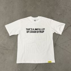 Thats A Awful Lot Of Cough Syrup Shirt