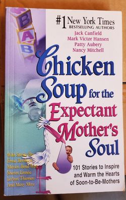 Chicken Soup For The Expectant Mother's Soul