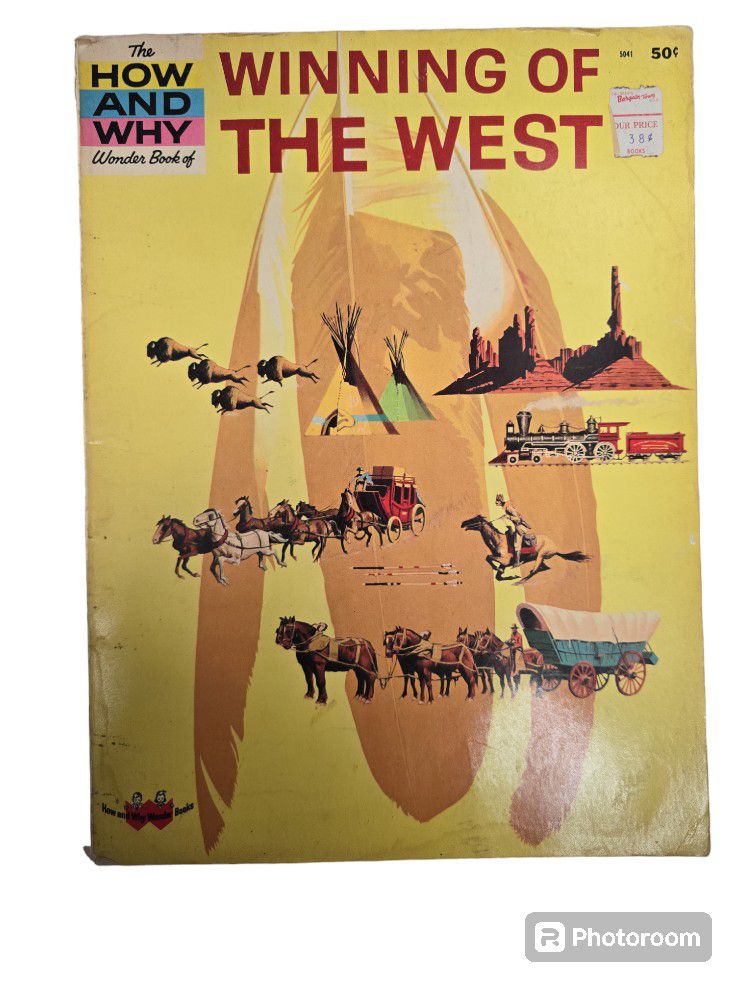 The How And Why Wonder Book Of Winning Of The West 
