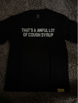 Size Medium Black That’s a awful lot of cough syrup shirt
