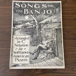 Antique Songs for the Banjo Arranged in C Notation by Well Known American Players 1919