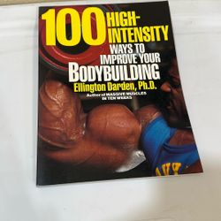100 High Intensity Ways To Improve Your Bodybuilding 