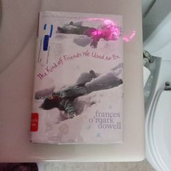 The Kind Of Friends We Used To Be By Frances O'Roark DoWell