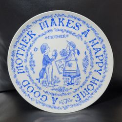 A Good Mother Makes A Happy Home Vintage  Blue White  9" Collectible Plate Home Decor 