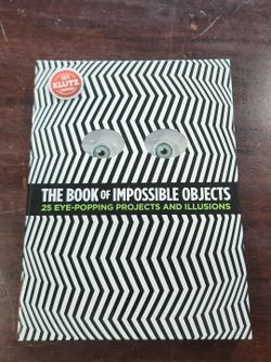 The Book of Impossible Objects: 25 Eye-Popping Projects and Illusions New Unused