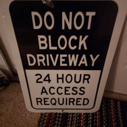 Do Not Block Driveway 24 Hour Access Required Metal Sign New Make Offer