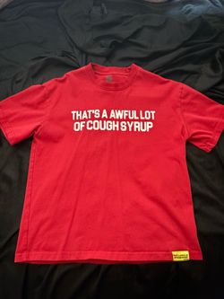 Awful lot of cough syrup shirt