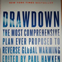 Drawdown: The Most comprehensive Plan Ever Proposed To Reverse Global Warming