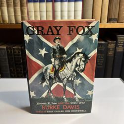 Gray Fox, Robert E. Lee and the Civil War by Burke Davis | 1981 Hardcover