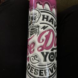 Have The Day You Deserve 20 Oz Tumbler 