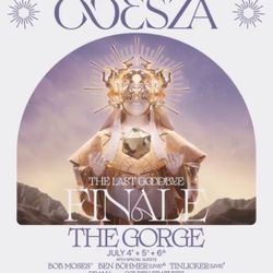 Center stage Odesza Tickets July 6th! 