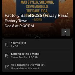 Friday Factory Town Art Basel Tickets  (2) 